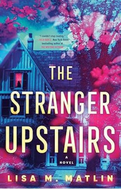 The Stranger Upstairs - A Novel